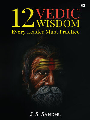 cover image of 12 Vedic Wisdom Every Leader Must Practice